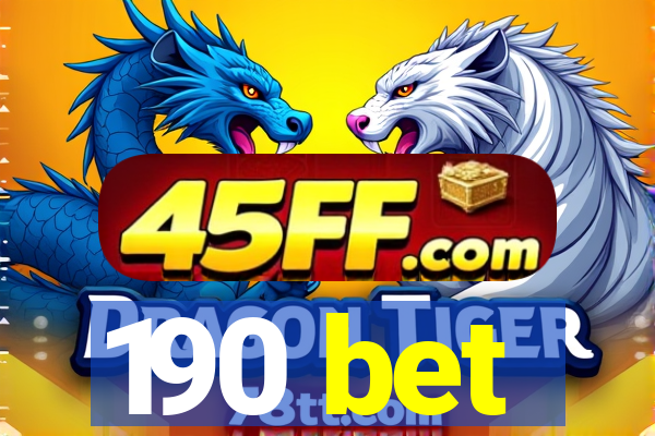 190 bet